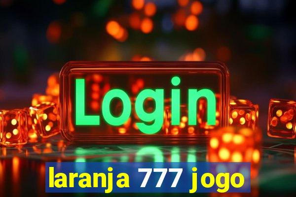 laranja 777 jogo